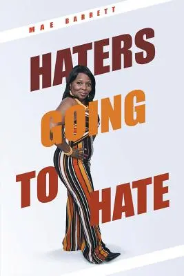 Cei care urăsc vor urî - Haters Going to Hate