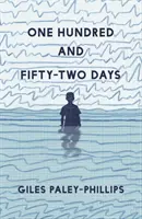 O sută cincizeci și două de zile (One Hundred and Fifty-Two Days) - One Hundred and Fifty-Two Days