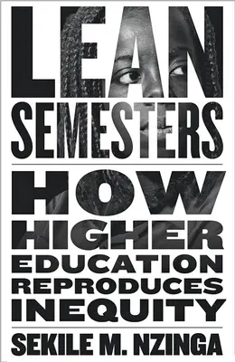 Semestre slabe: Cum reproduce învățământul superior inegalitatea - Lean Semesters: How Higher Education Reproduces Inequity