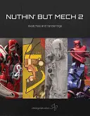 Nuthin' But Mech 2: Schițe și randări - Nuthin' But Mech 2: Sketches and Renderings
