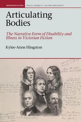Articulating Bodies: Forma narativă a dizabilității și a bolii în ficțiunea victoriană - Articulating Bodies: The Narrative Form of Disability and Illness in Victorian Fiction