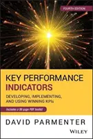 Key Performance Indicators: Developing, Implementing, and Using Winning Kpis