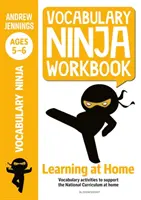 Vocabulary Ninja Workbook for Ages 5-6 - Activități de vocabular pentru a sprijini recuperarea și învățarea acasă - Vocabulary Ninja Workbook for Ages 5-6 - Vocabulary activities to support catch-up and home learning