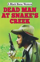 Omul mort de la Snake's Creek - Dead Man at Snake's Creek
