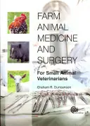 Medicina și chirurgia animalelor de fermă: Pentru veterinarii de animale mici - Farm Animal Medicine and Surgery: For Small Animal Veterinarians