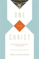 Una cu Hristos: O teologie evanghelică a mântuirii - One with Christ: An Evangelical Theology of Salvation