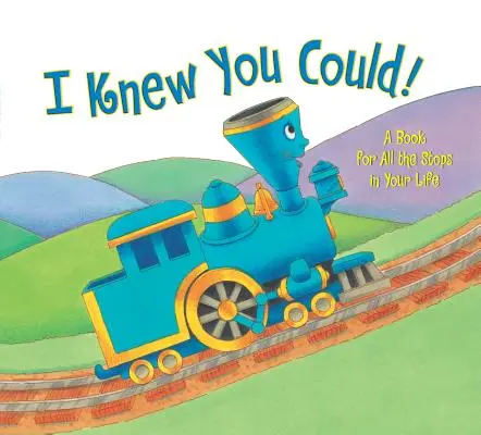 Știam că se poate! A Book for All the Stops in Your Life - I Knew You Could!: A Book for All the Stops in Your Life
