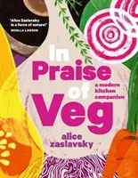Elogiu legumelor - Un companion modern în bucătărie - In Praise of Veg - A modern kitchen companion