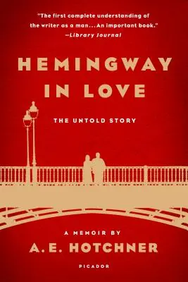 Hemingway îndrăgostit: Povestea lui: A Memoir de A. E. Hotchner - Hemingway in Love: His Own Story: A Memoir by A. E. Hotchner