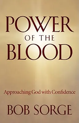 Puterea sângelui: Apropierea de Dumnezeu cu încredere - Power of the Blood: Approaching God with Confidence