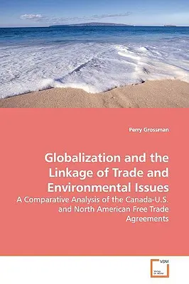 Globalizarea și legătura dintre comerț și problemele de mediu - Globalization and the Linkage of Trade and Environmental Issues