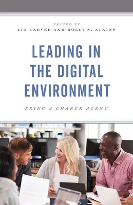 Conducerea în mediul digital: A fi un agent al schimbării - Leading in the Digital Environment: Being a Change Agent