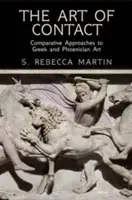 Arta contactului: Abordări comparative ale artei grecești și feniciene - The Art of Contact: Comparative Approaches to Greek and Phoenician Art
