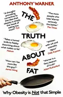 Adevărul despre grăsime: De ce obezitatea nu este atât de simplă - The Truth about Fat: Why Obesity Is Not That Simple
