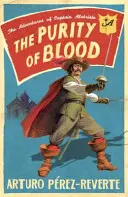 Puritatea sângelui - Aventurile căpitanului Alatriste - Purity of Blood - The Adventures of Captain Alatriste