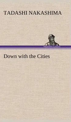 Jos cu orașele - Down with the Cities