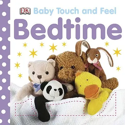 Baby Touch and Feel: Ora de culcare - Baby Touch and Feel: Bedtime