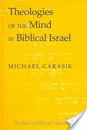 Teologii ale minții în Israelul biblic - Theologies of the Mind in Biblical Israel