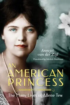 O prințesă americană: Numeroasele vieți ale lui Allene Tew - An American Princess: The Many Lives of Allene Tew
