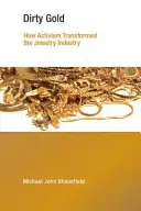 Dirty Gold: Cum a transformat activismul industria bijuteriilor - Dirty Gold: How Activism Transformed the Jewelry Industry