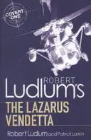 The Lazarus Vendetta de Robert Ludlum - Un roman Covert-One - Robert Ludlum's The Lazarus Vendetta - A Covert-One Novel
