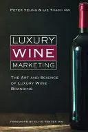 Marketingul vinurilor de lux: Arta și știința brandingului vinurilor de lux - Luxury Wine Marketing: The art and science of luxury wine branding