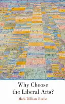 De ce să alegeți artele liberale? - Why Choose the Liberal Arts?