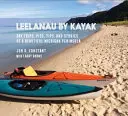 Leelanau cu caiacul: Excursii de o zi, poze, sfaturi și povești ale unei frumoase peninsule din Michigan - Leelanau by Kayak: Day Trips, Pics, Tips and Stories of a Beautiful Michigan Peninsula