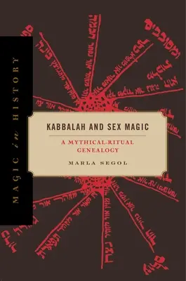Kabbalah și magia sexuală: O genealogie mitico-rituală - Kabbalah and Sex Magic: A Mythical-Ritual Genealogy