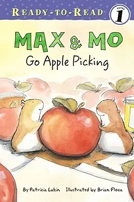 Max & Mo merg la cules de mere: Ready-To-Read Nivelul 1 - Max & Mo Go Apple Picking: Ready-To-Read Level 1