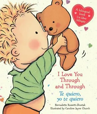 Te iubesc de la un capăt la celălalt / Te Quiero, Yo Te Quiero (Bilingv) - I Love You Through and Through / Te Quiero, Yo Te Quiero (Bilingual)