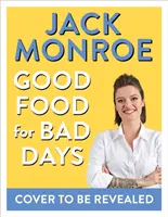 Good Food for Bad Days: What to Make When You're Feeling Blue