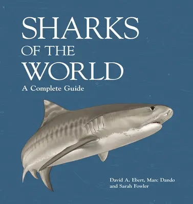Rechinii din lume: Un ghid complet - Sharks of the World: A Complete Guide