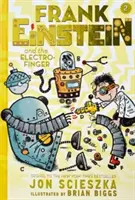 Frank Einstein și degetul electric (Seria Frank Einstein #2): Cartea a doua - Frank Einstein and the Electro-Finger (Frank Einstein Series #2): Book Two
