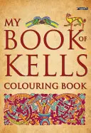 Cartea mea de colorat Kells - My Book of Kells Colouring Book