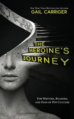 The Heroine's Journey: Pentru scriitori, cititori și fani ai culturii pop - The Heroine's Journey: For Writers, Readers, and Fans of Pop Culture