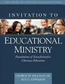 Invitație la slujirea educațională: Fundamente ale educației creștine transformative - Invitation to Educational Ministry: Foundations of Transformative Christian Education