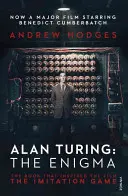 Alan Turing: The Enigma - Cartea care a inspirat filmul The Imitation Game - Alan Turing: The Enigma - The Book That Inspired the Film The Imitation Game