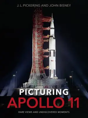 Picturing Apollo 11: Vederi rare și momente nedescoperite - Picturing Apollo 11: Rare Views and Undiscovered Moments