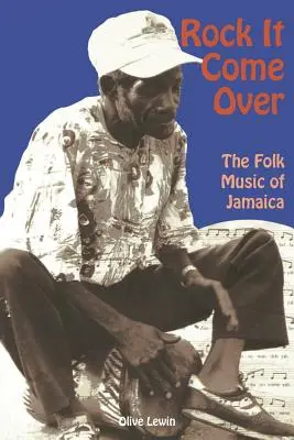 Rock It Come Over: Muzica populară din Jamaica - Rock It Come Over: The Folk Music of Jamaica