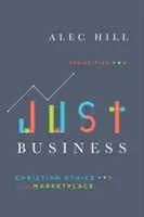 Just Business: Etică creștină pentru piață - Just Business: Christian Ethics for the Marketplace
