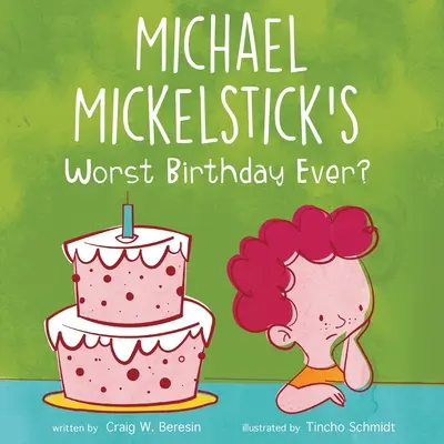 Michael Mickelstick's Worst Birthday Ever?