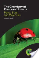 The Chemistry of Plants and Insects (Chimia plantelor și a insectelor): Plante, insecte și molecule - The Chemistry of Plants and Insects: Plants, Bugs, and Molecules