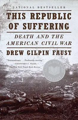 This Republic of Suffering: Moartea și războiul civil american - This Republic of Suffering: Death and the American Civil War