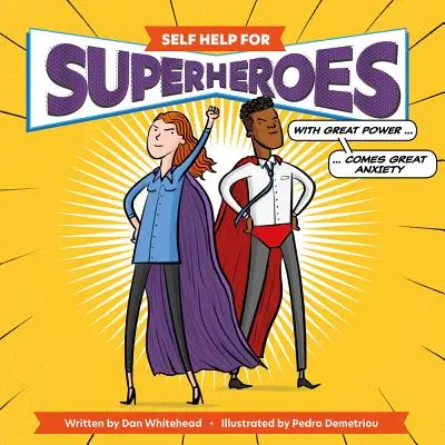 Autoajutor pentru supereroi: Cu o mare putere vine o mare anxietate - Self Help for Superheroes: With Great Power Comes Great Anxiety