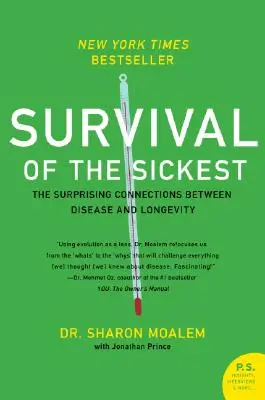 Supraviețuirea celor mai bolnavi: Legături surprinzătoare între boală și longevitate: The Surprising Connections Between Disease and Longevity - Survival of the Sickest: The Surprising Connections Between Disease and Longevity