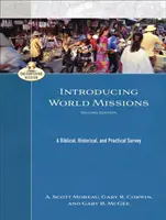 Introducing World Missions: Un studiu biblic, istoric și practic - Introducing World Missions: A Biblical, Historical, and Practical Survey