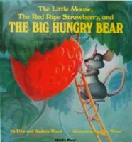 Șoricelul, căpșuna roșie coaptă și ursul mare și înfometat - Little Mouse, the Red Ripe Strawberry, and the Big Hungry Bear