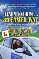 Învață să conduci... o cale mai ușoară: Actualizat pentru 2020 - Learn to Drive...an Easier Way: Updated for 2020