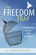 Capcana libertății: Revendicarea libertății și a bunăstării - The Freedom Trap: Reclaiming Liberty and Wellbeing